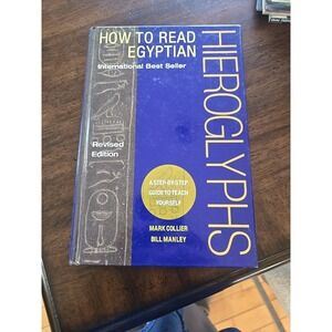 How to Read Egyptian Hieroglyphs : A Step-By-Step Guide to Teach Yourself by...